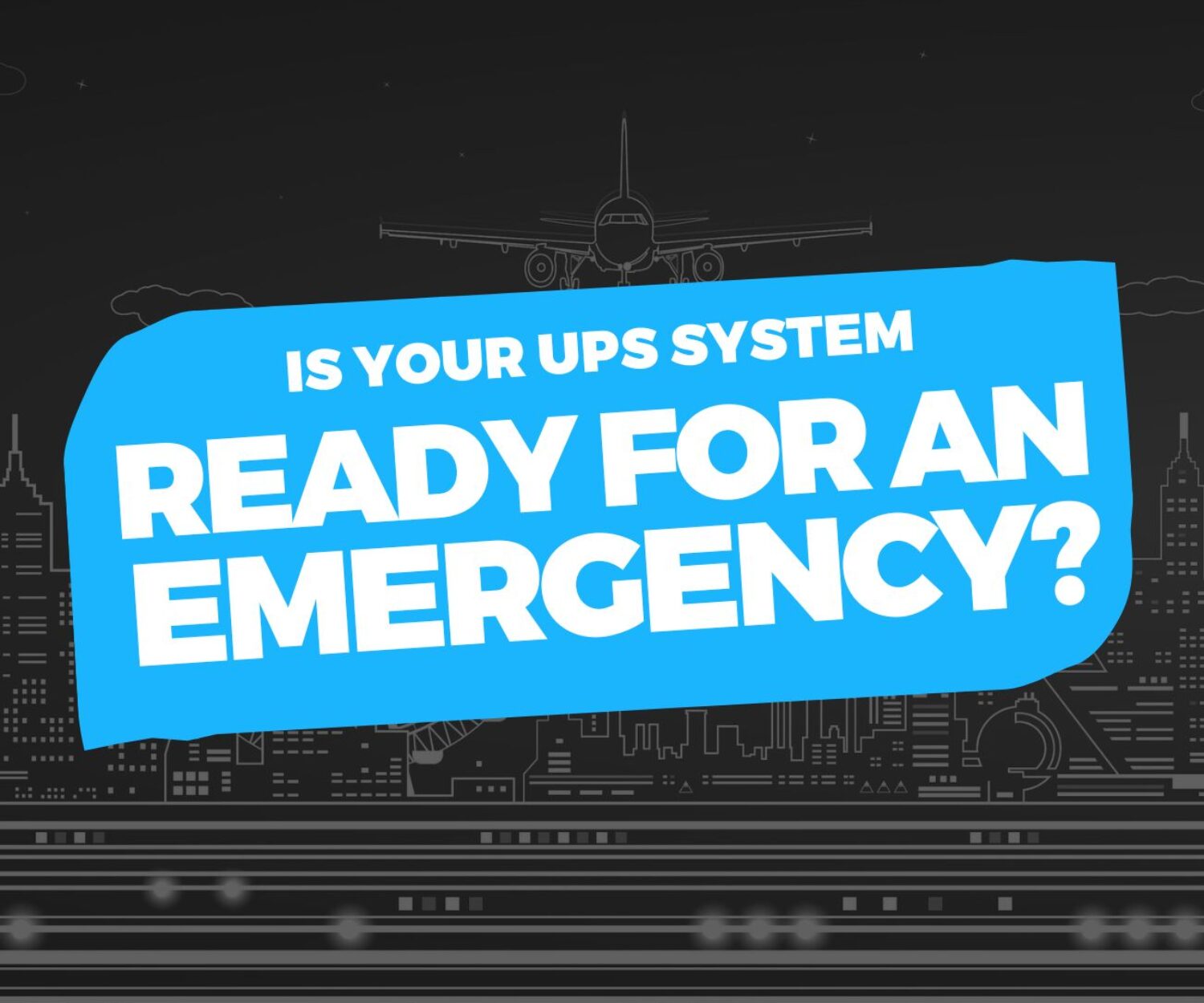 Is your UPS ready for an emergency?